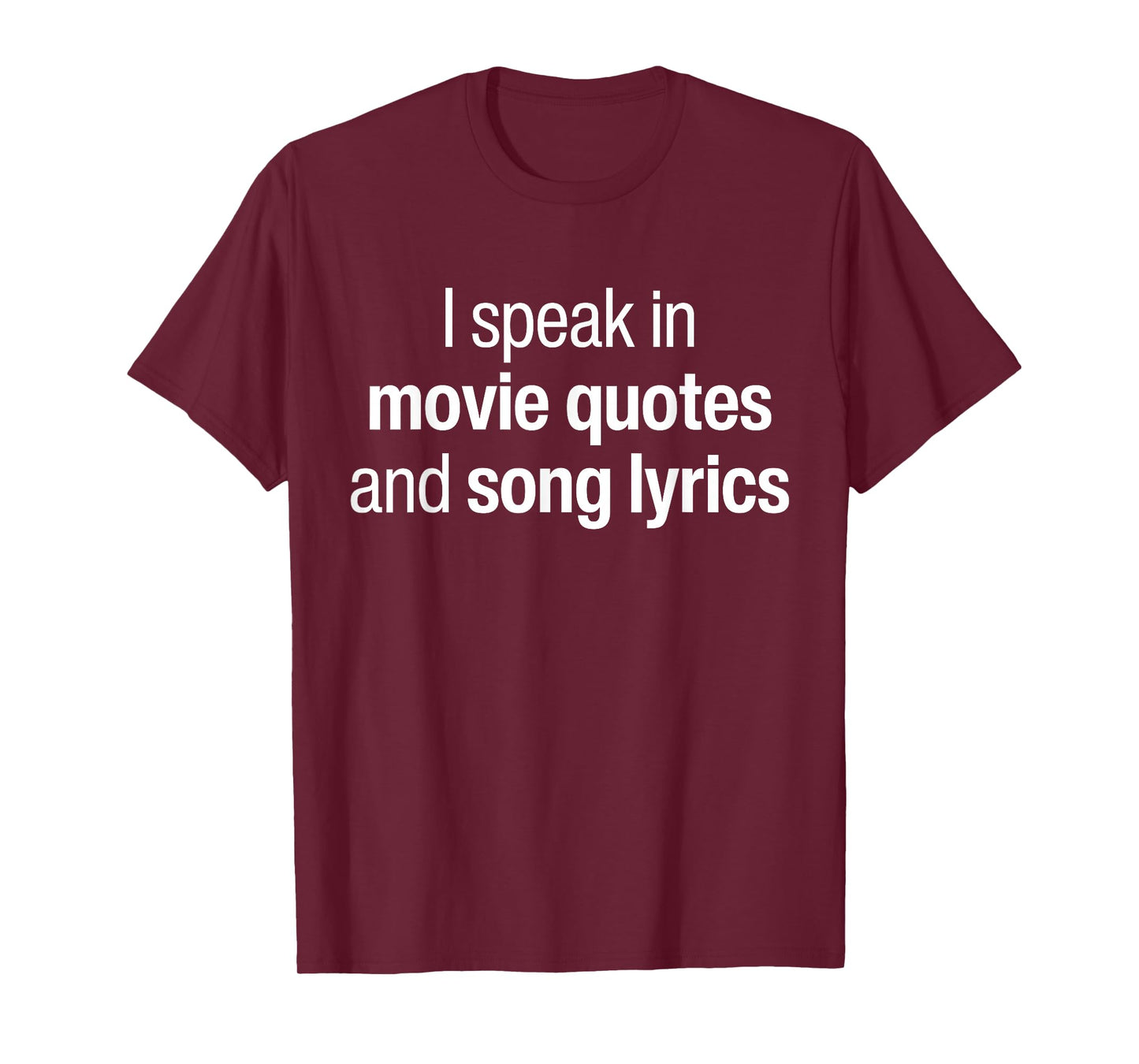 I Speak Fluent In Movie Quotes And Song Lyrics Fluently T-Shirt