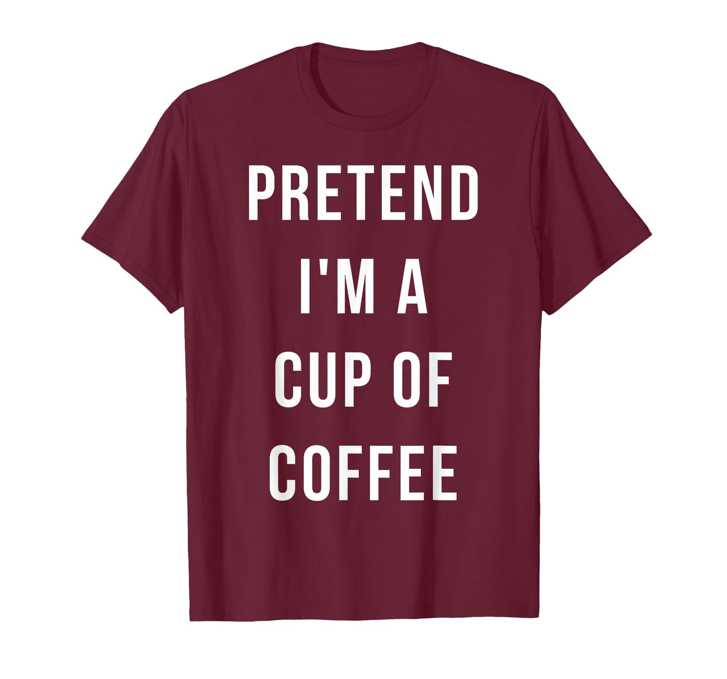 Pretend I'm A Cup of Coffee Halloween Lazy Minute Costume T-Shirt