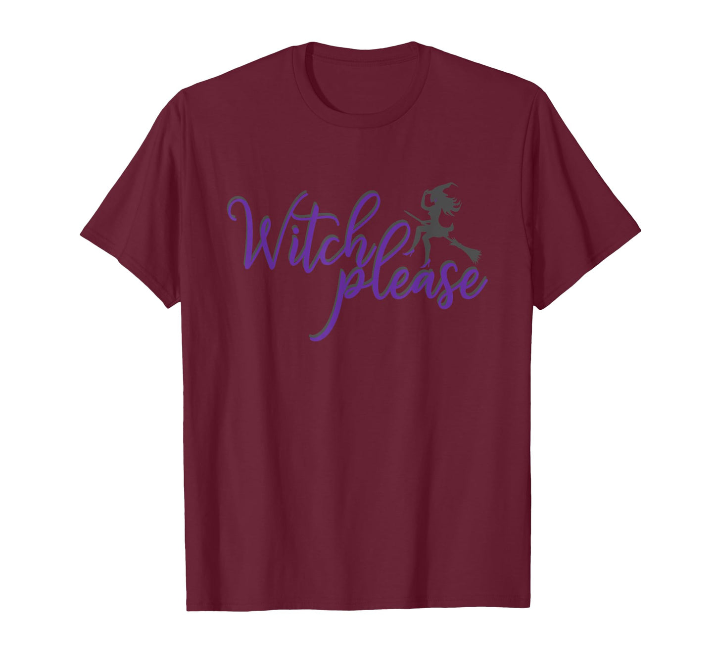 Witch Please T Shirt Good Bad Witches Funny Halloween Party