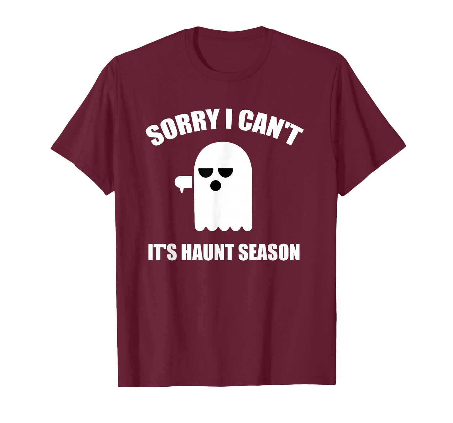 Sorry I Can't It's Haunt Season Funny Ghost Quote for Autumn T-Shirt
