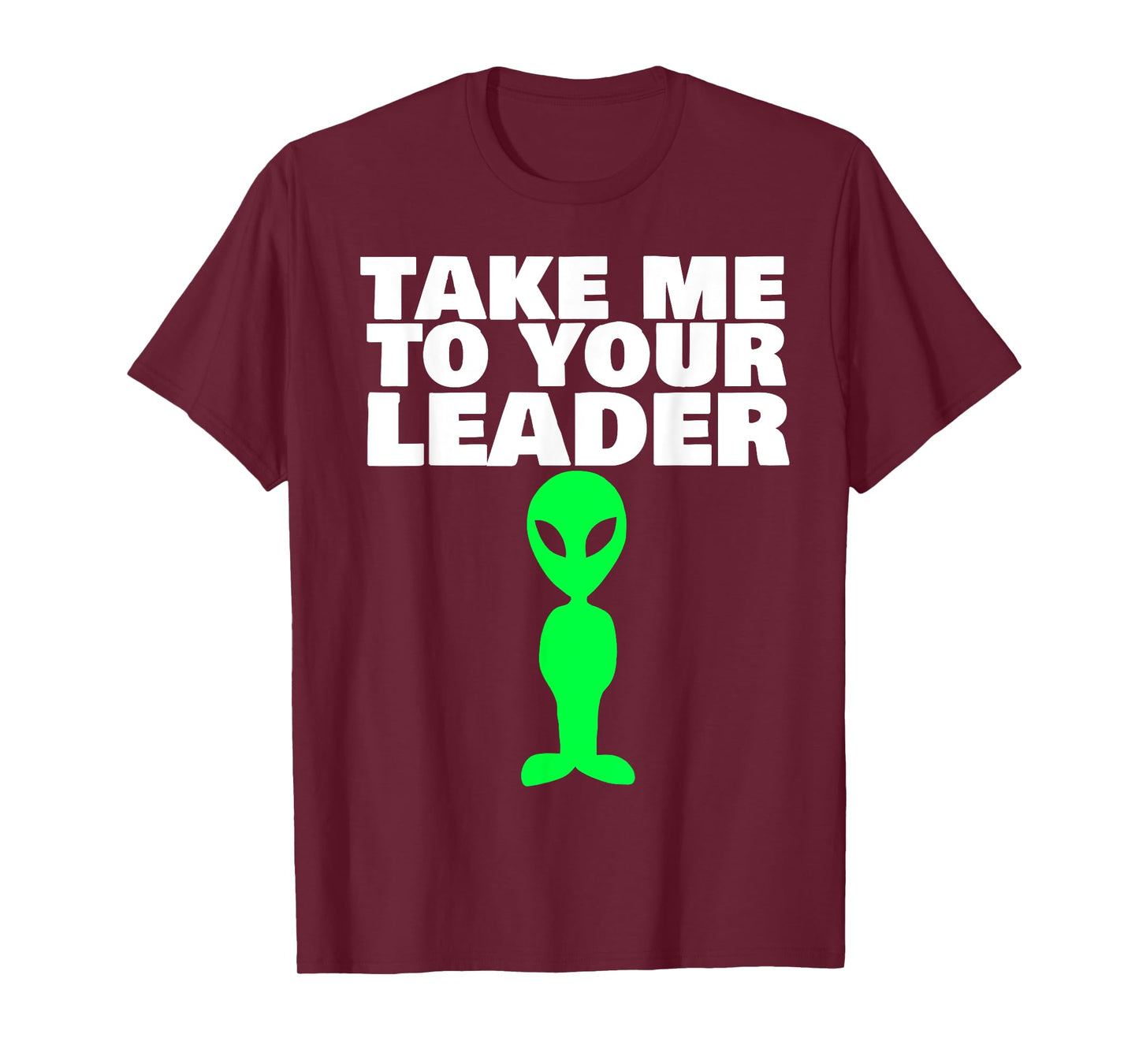 Take me to your leader T-Shirt