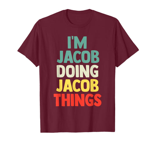I'M Jacob Doing Jacob Things Personalized Name Tshirt Gift T-Shirt