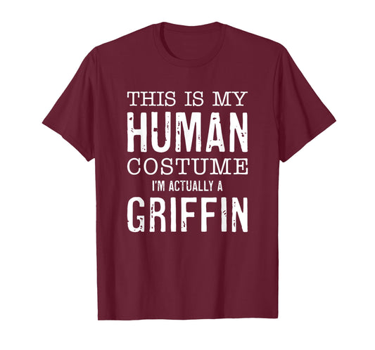This Is My Human Costume I'm Really A Griffin Halloween Fun T-Shirt