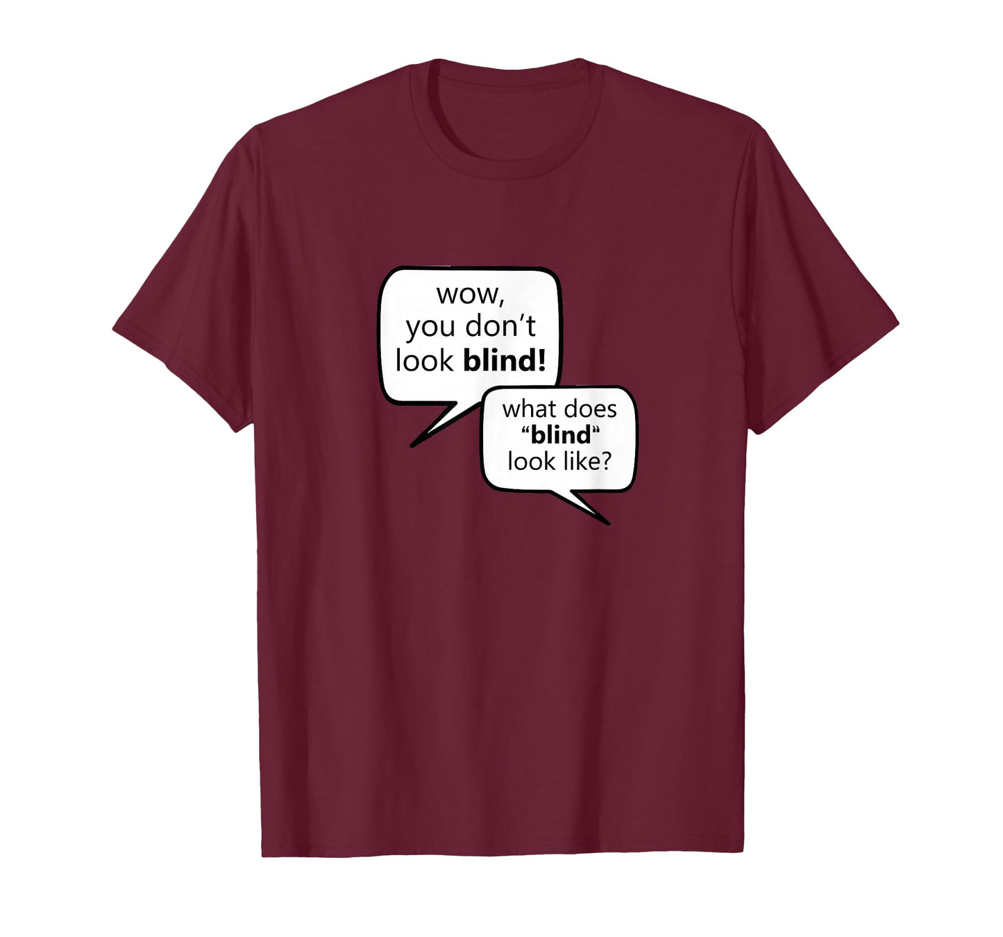 "What Does Blind Look Like?" Low Vision, Blind, T-Shirt T-Shirt
