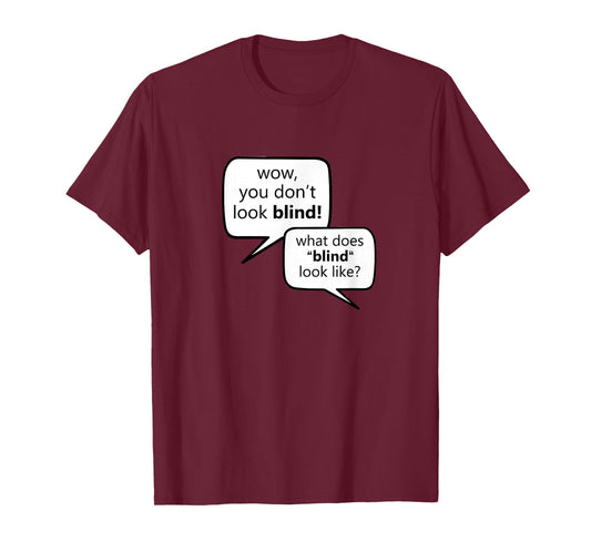 "What Does Blind Look Like?" Low Vision, Blind, T-Shirt T-Shirt