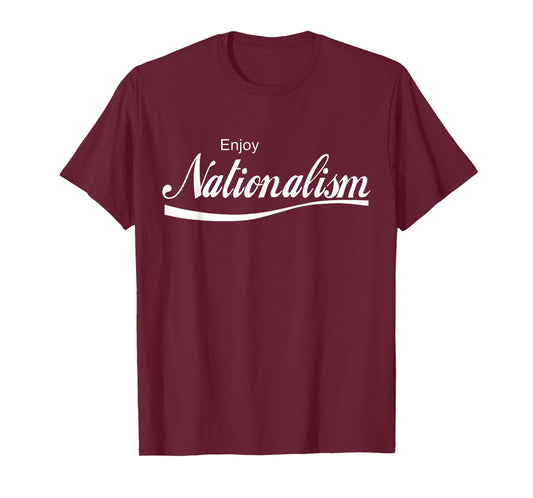 Enjoy Nationalism Nationalist T-Shirt
