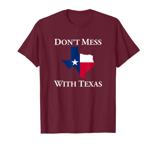 Don't Mess with Texas State Pride Shirt T-Shirt