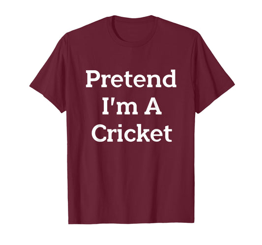 Pretend I'm A Cricket Costume Funny Bug Halloween Party T-Shirt