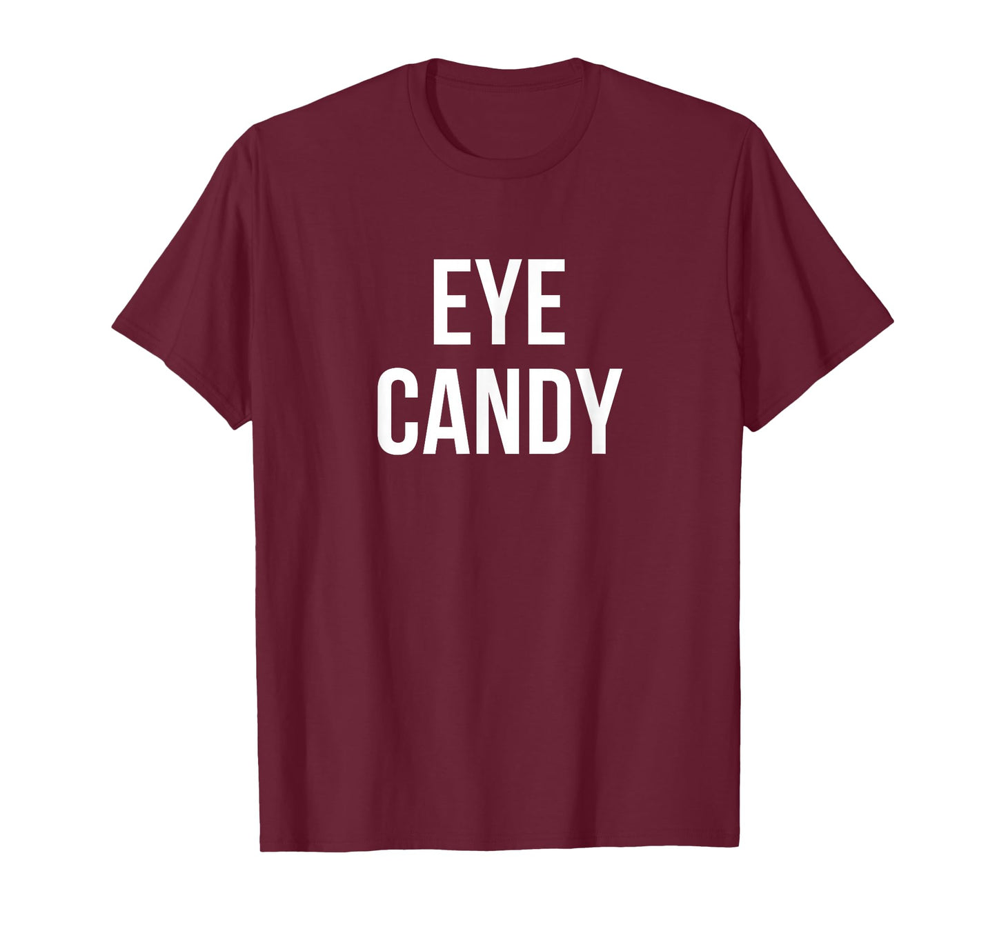Eye candy T-Shirt