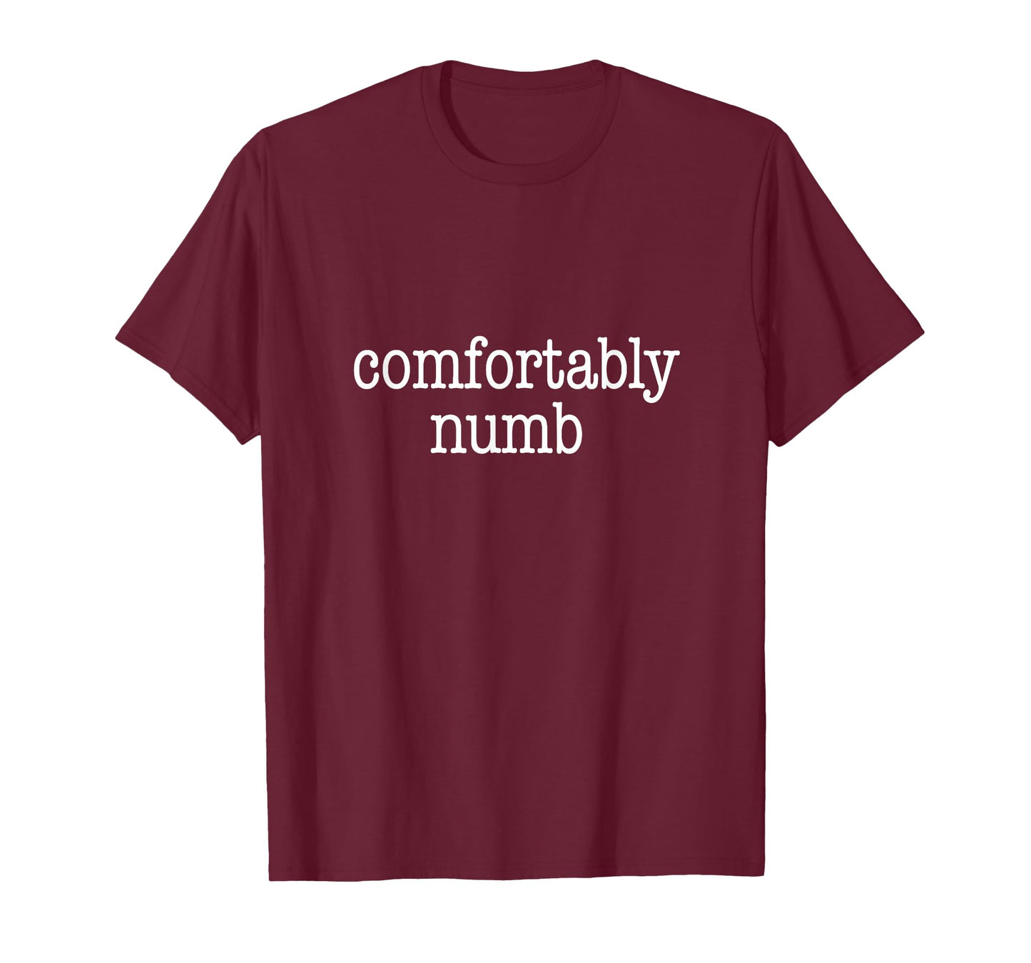 Comfortably Numb - T-Shirt T-Shirt