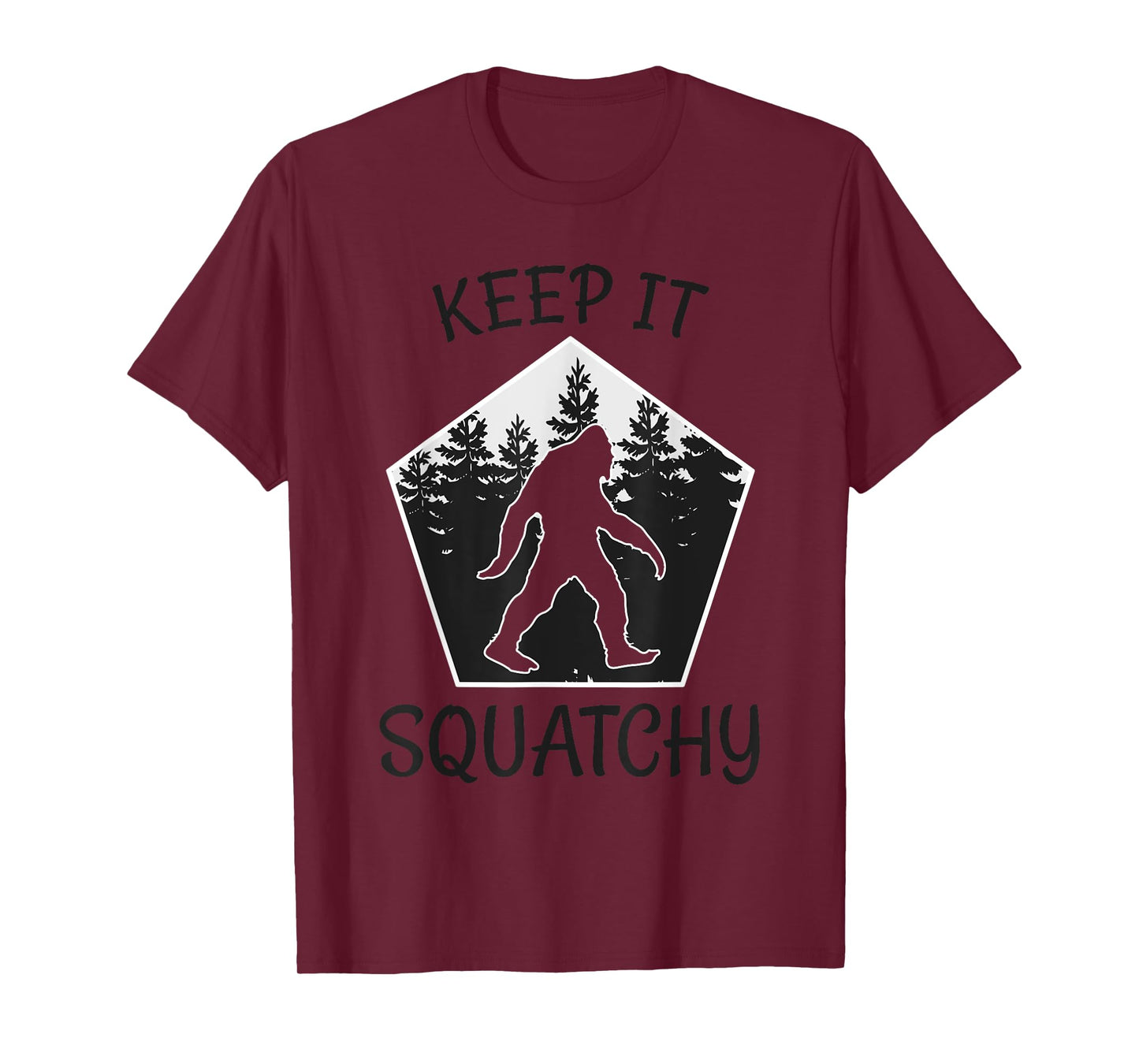 Keep it Squatchy - Funny Bigfoot Yeti Sasquatch Gift T-Shirt