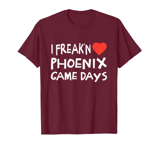 Phoenix Game Days Local Girls Freak'n Love PHX T-Shirt
