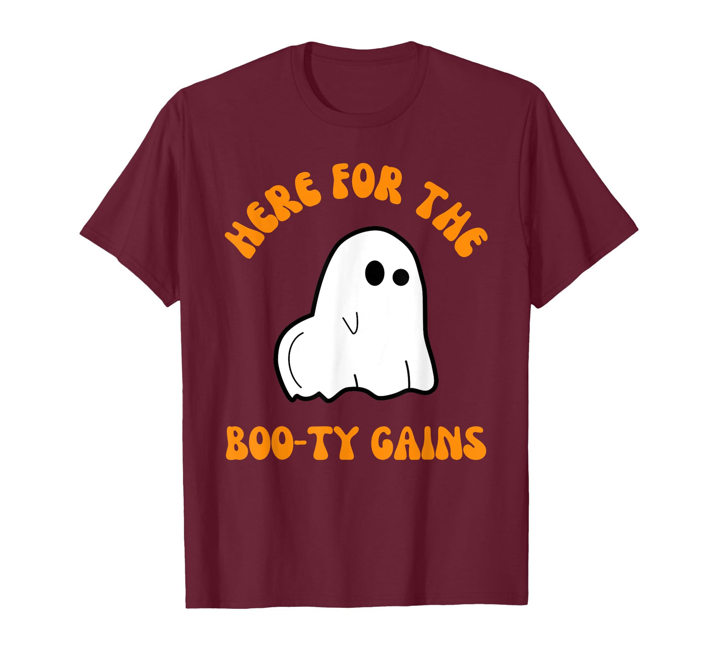 Here For The Boo-ty Gains Funny Ghost Halloween Gym Workout T-Shirt