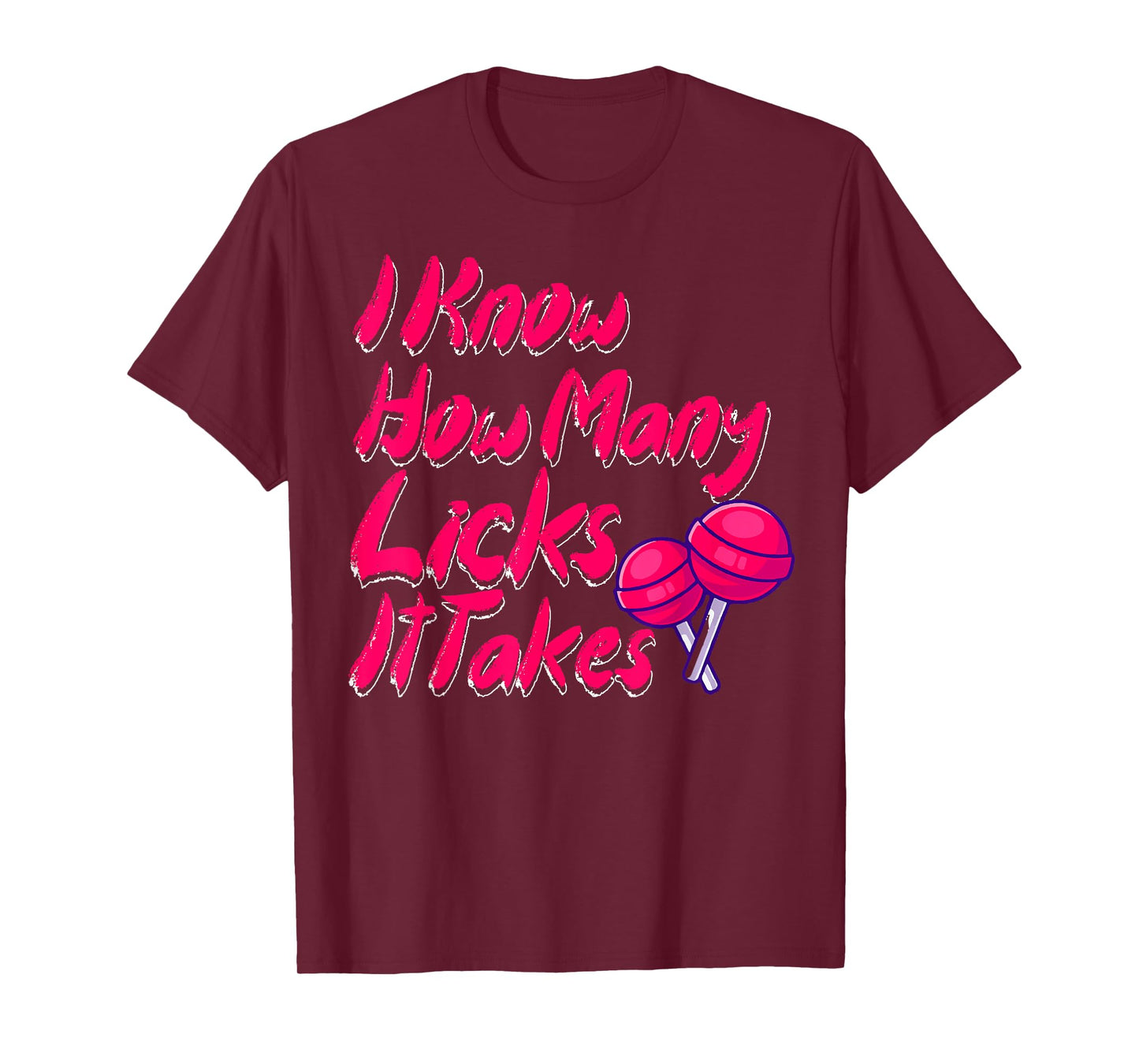 I Know How Many Licks It Takes Funny Candy Lover Lollipop T-Shirt