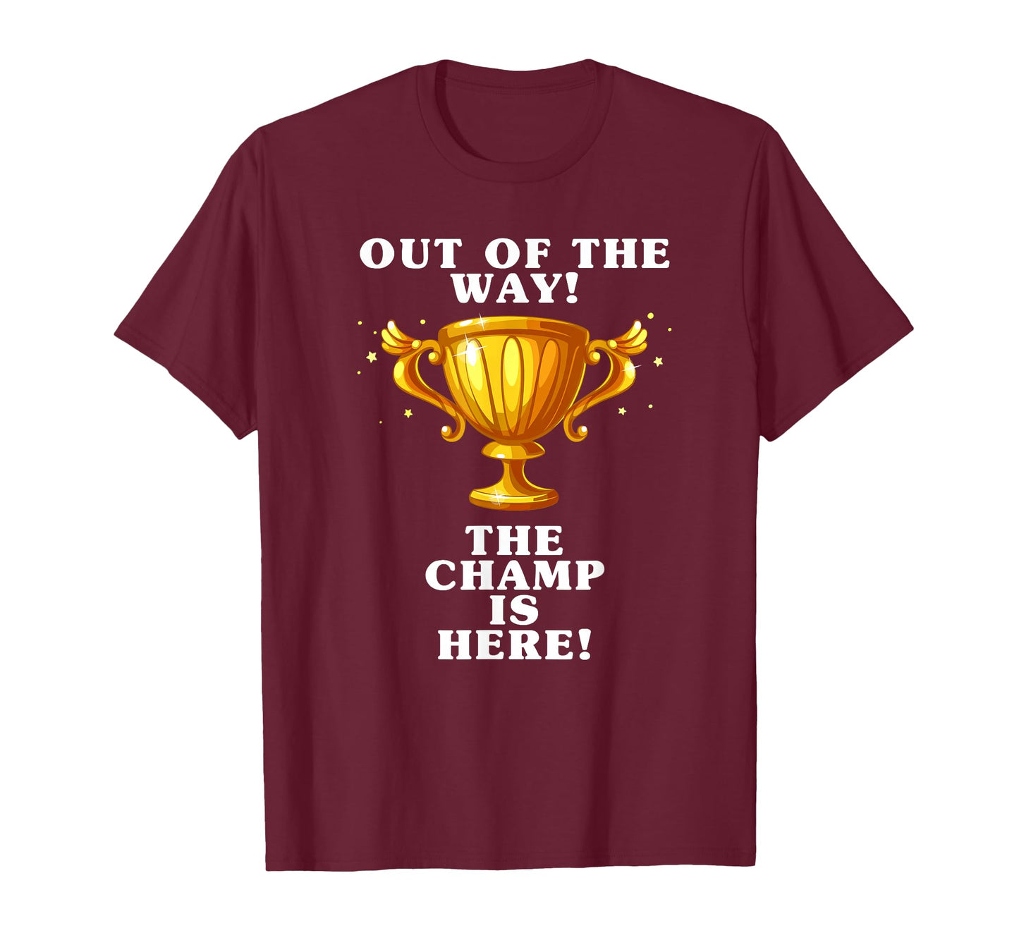 The champ is here, winner, 1st place, winner, tournament T-Shirt
