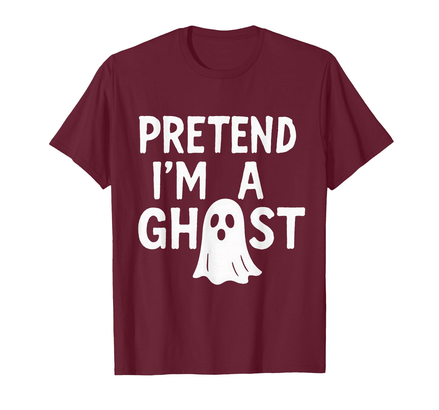 Pretend I'm a Ghost | Funny Lazy Halloween Costume Party T-Shirt