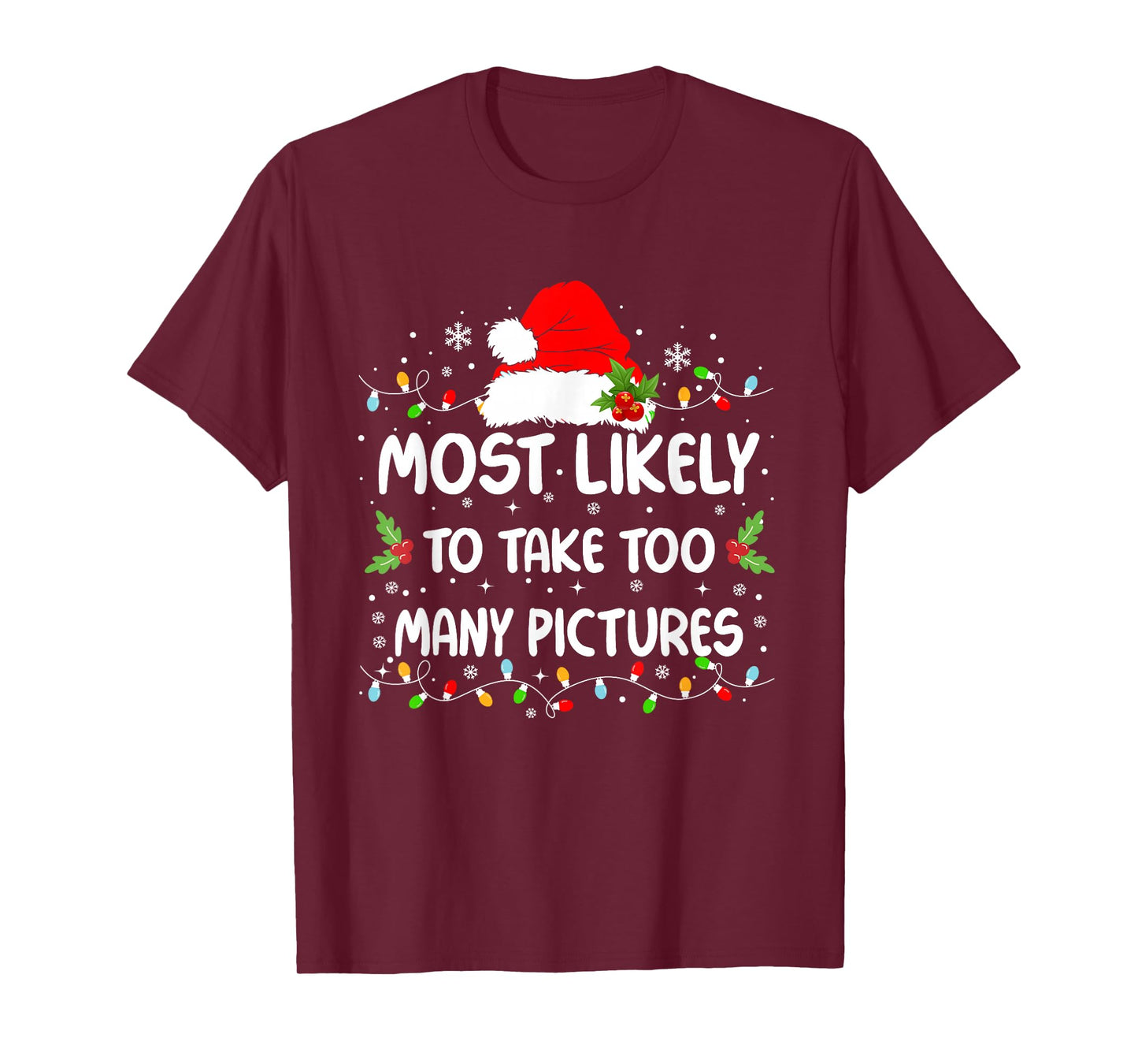 Funny Most Likely To Take Too Many Pictures Christmas T-Shirt