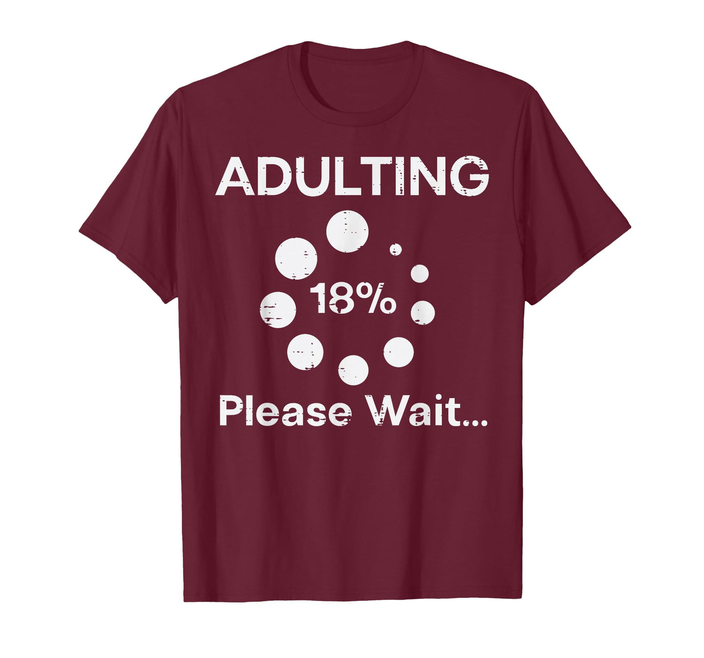 Adulting Please Wait 18 Percent Fun 18th Birthday Women Men T-Shirt
