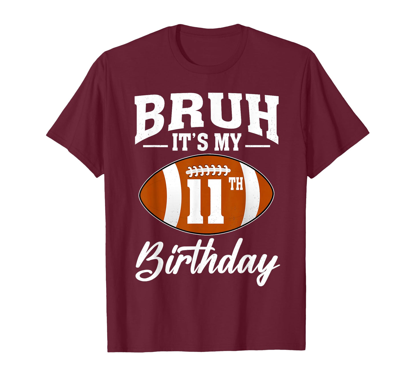 Bruh It's My 11th Birthday Football 11 Year Old T-Shirt
