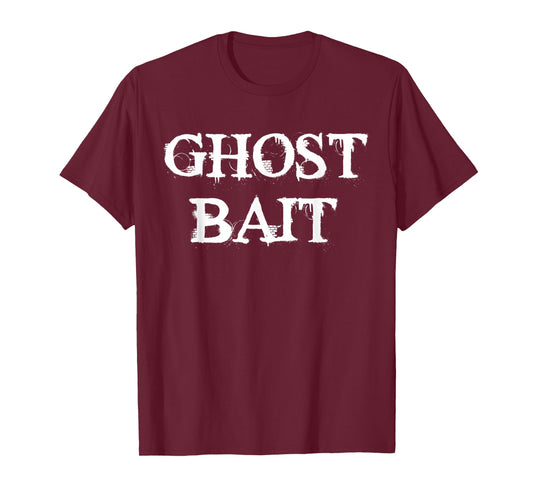 Ghost Bait Funny Paranormal Ghost Hunting Scary Halloween T-Shirt
