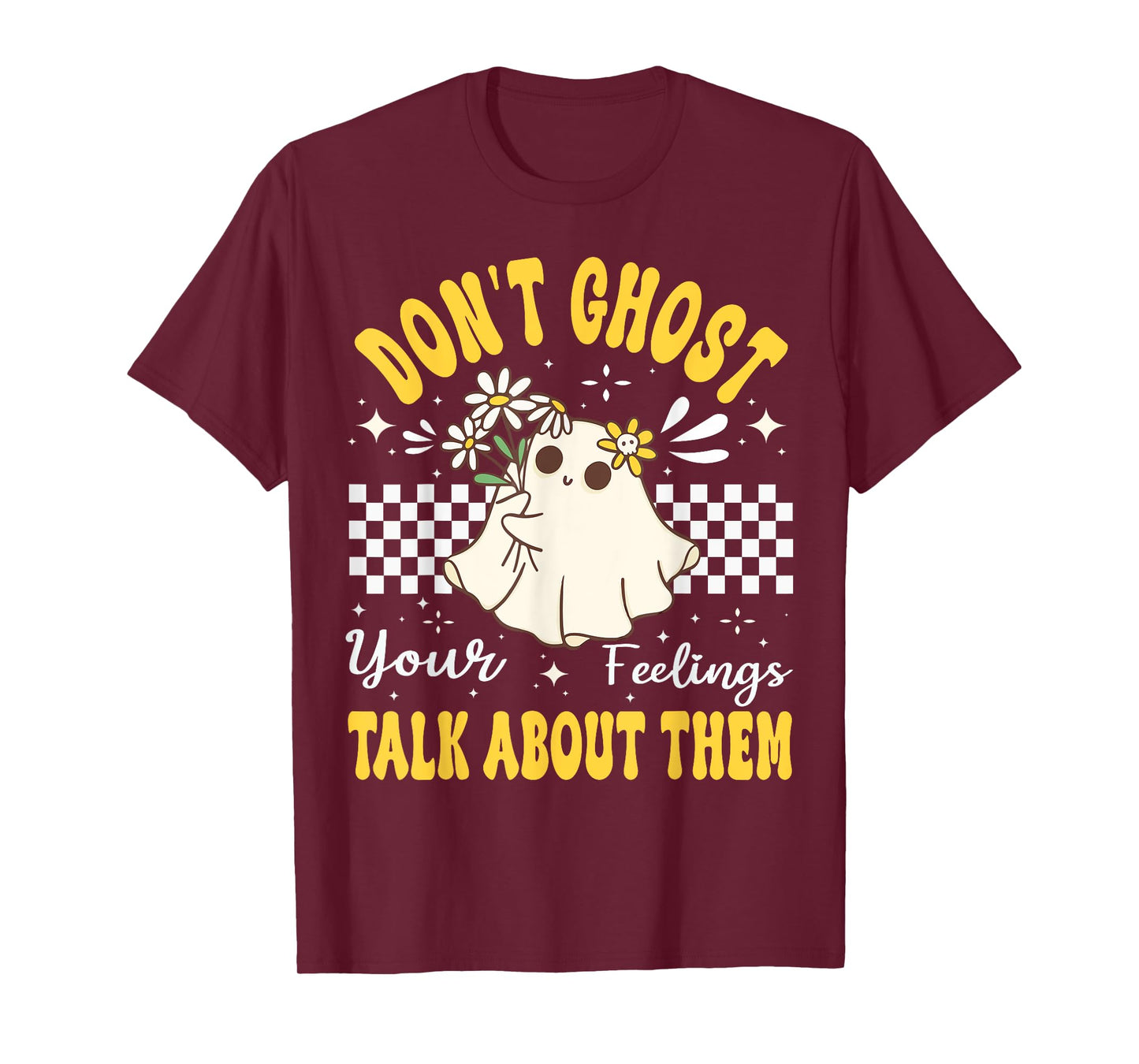 Don't Ghost Your Feeling Mental Health Halloween Flower T-Shirt