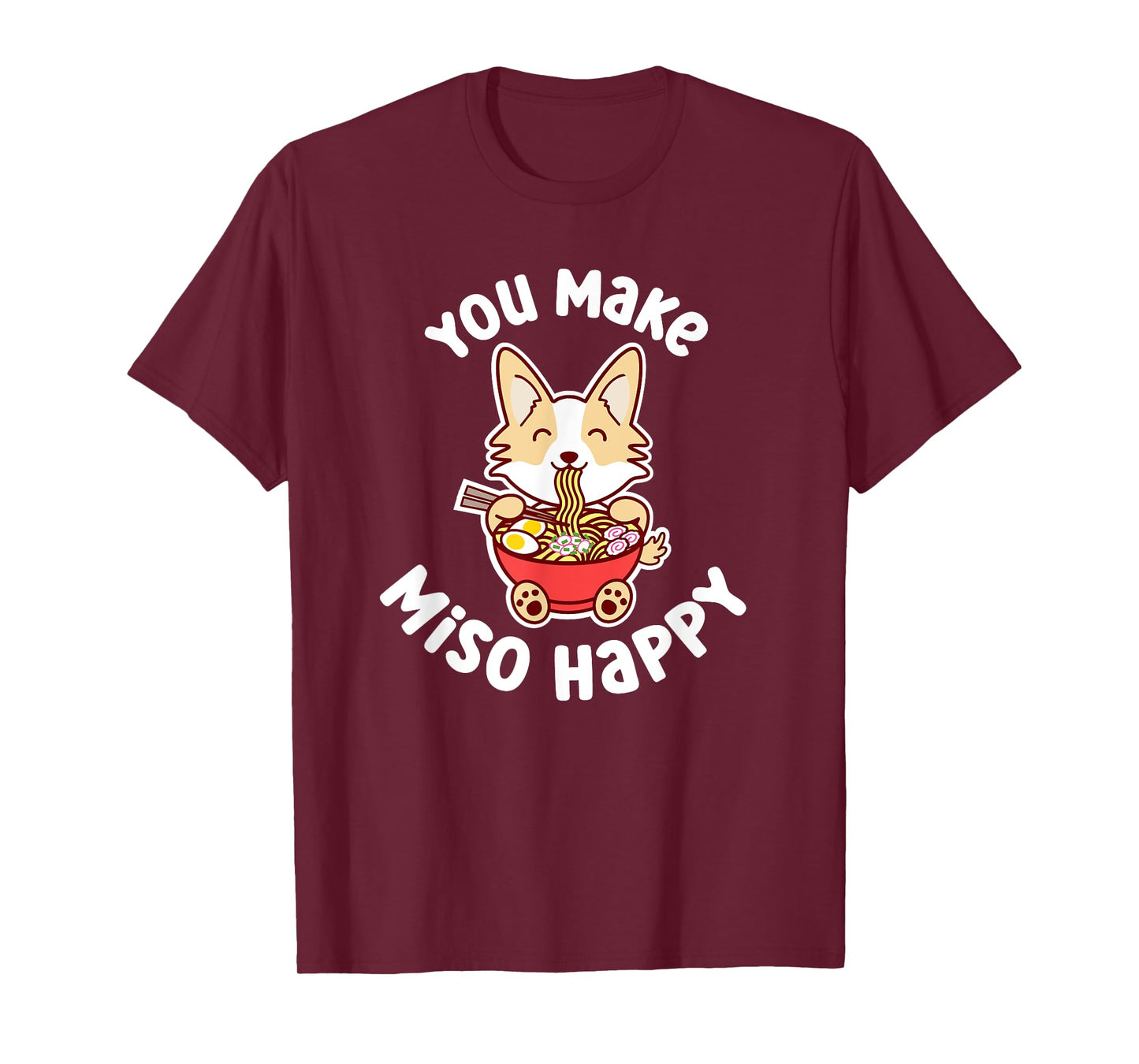 You Make Miso Happy Funny Corgi Dog Ramen Noodle Kawaii Pun T-Shirt