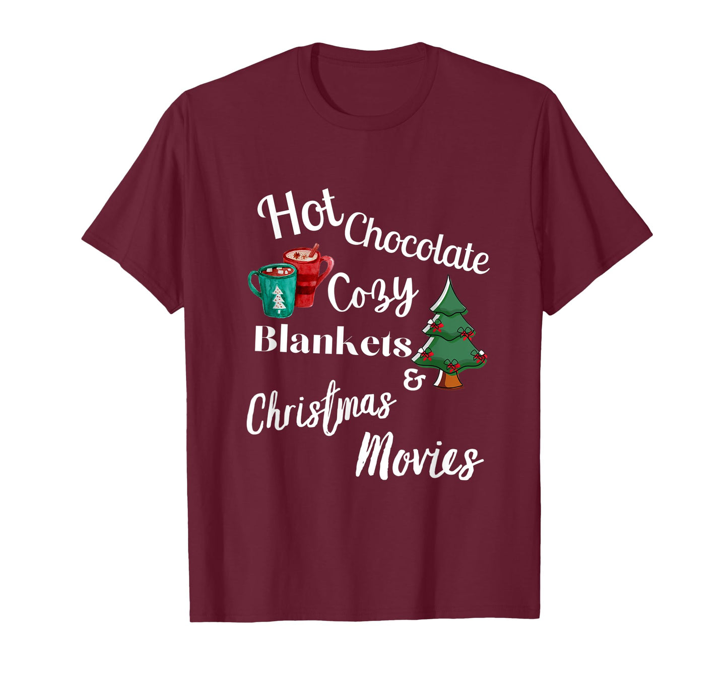 HOT CHOCOLATE, COZY BLANKETS, CHRISTMAS MOVIES, XMAS DECORE T-Shirt