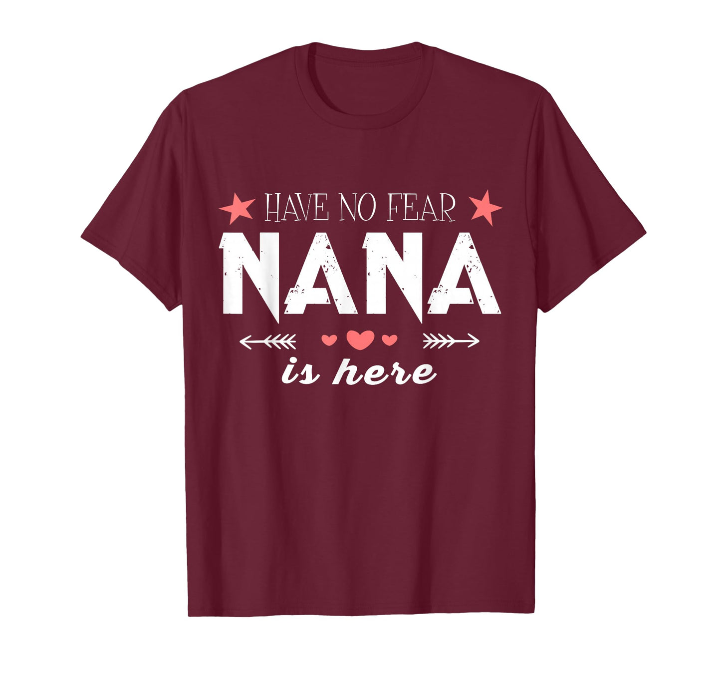 Have No Fear Nana is Here T Shirt, Nana T Shirt T-Shirt