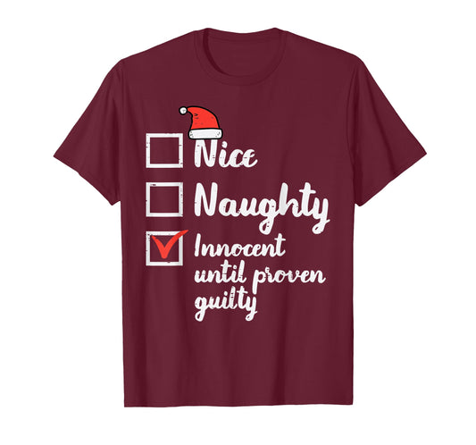 Christmas Nice Naughty Innocent Until Proven Guilty Xmas Men T-Shirt