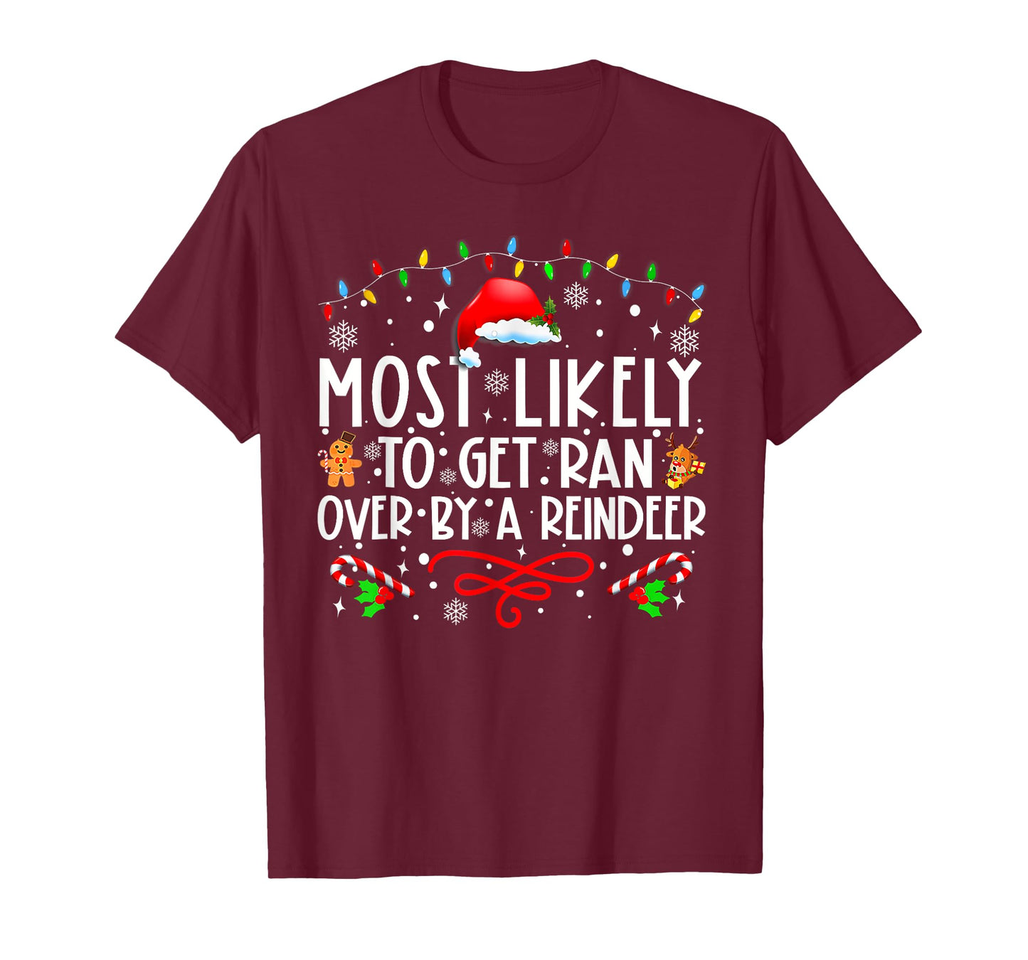 Most Likely To Get Ran Over By A Reindeer Family Christmas T T-Shirt
