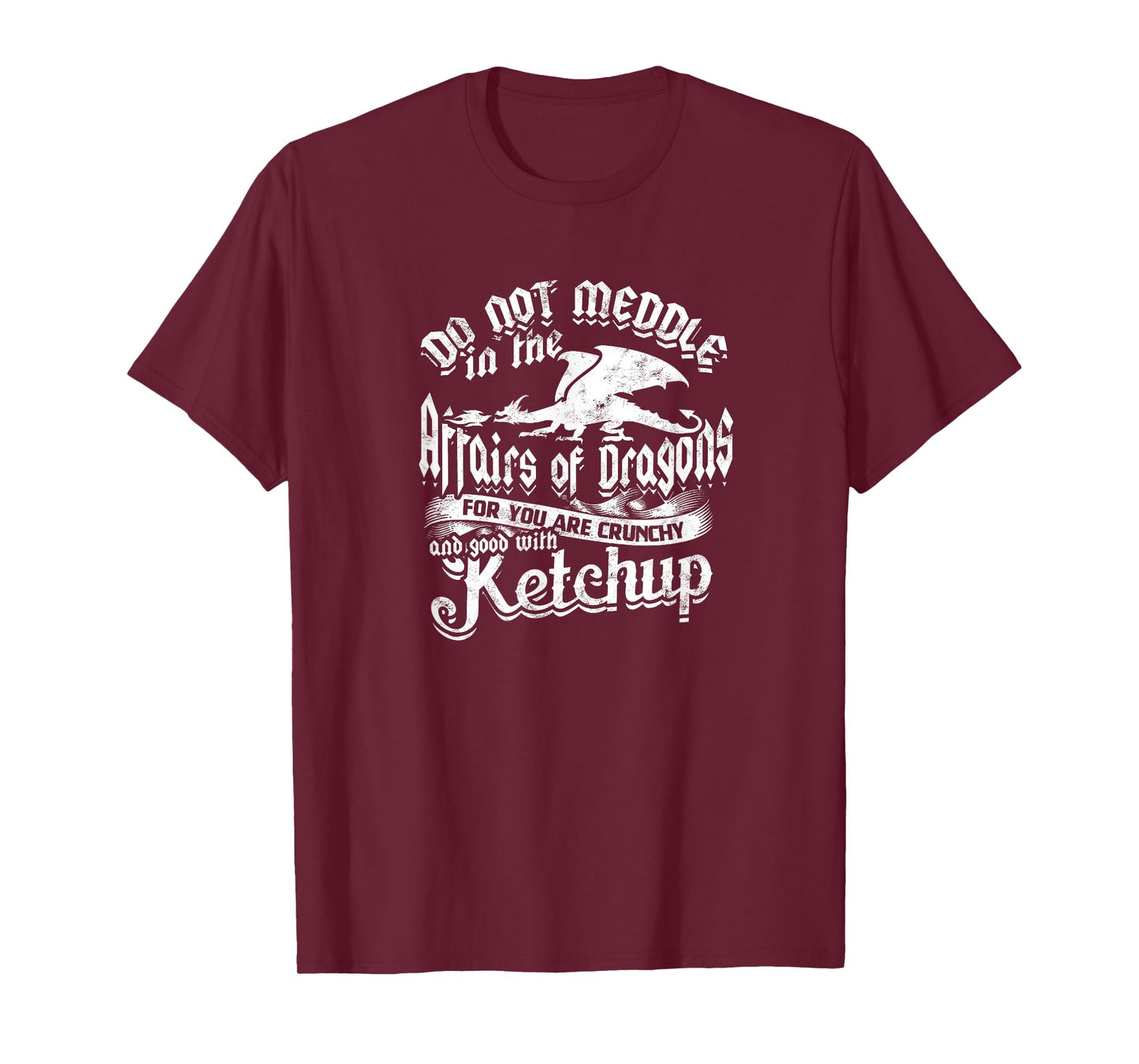 DO NOT MEDDLE IN THE AFFAIRS OF DRAGONS - Dragons T-Shirt