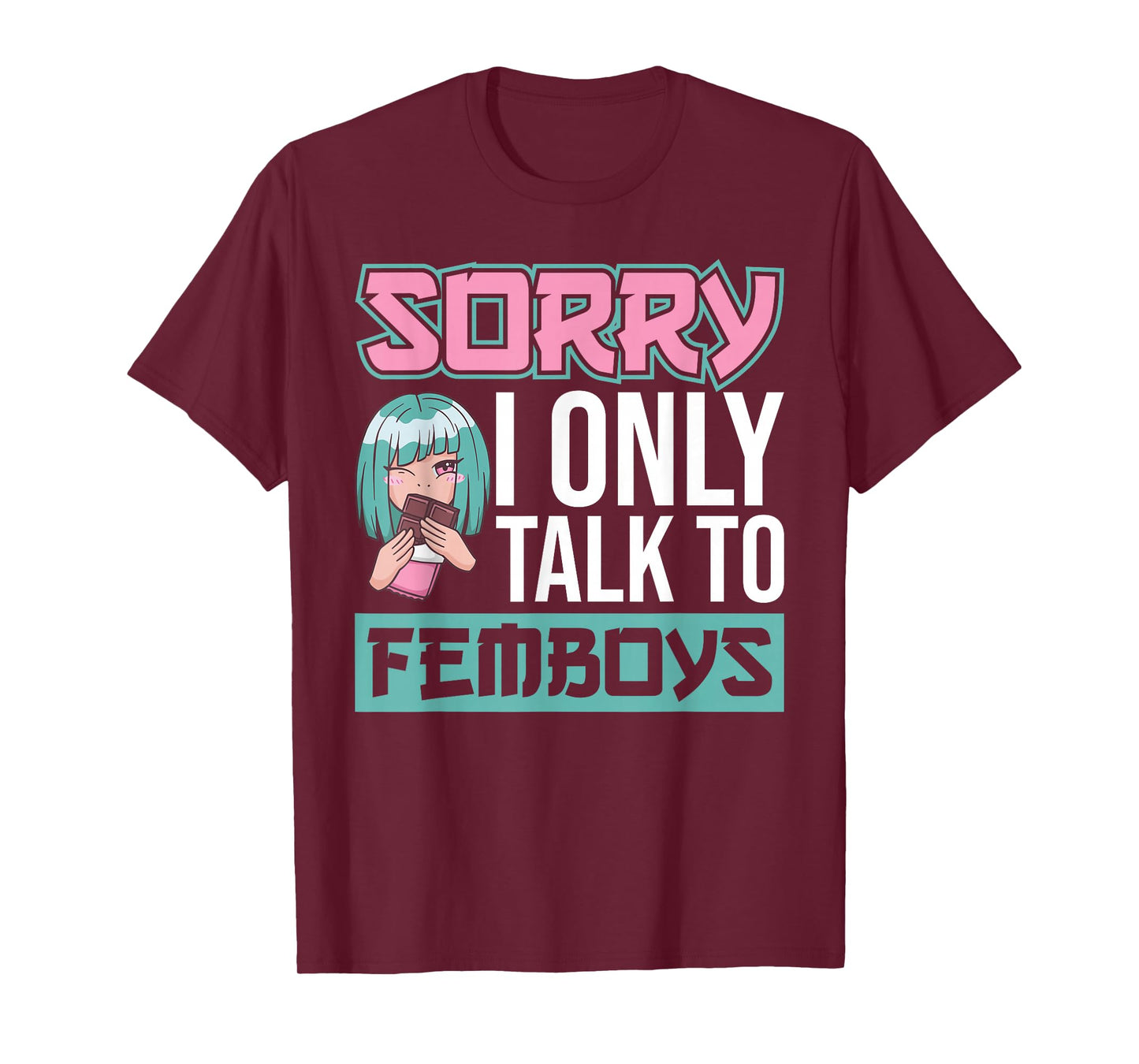 Sorry I Only Talk To Femboys Yaoi Femboy T-Shirt