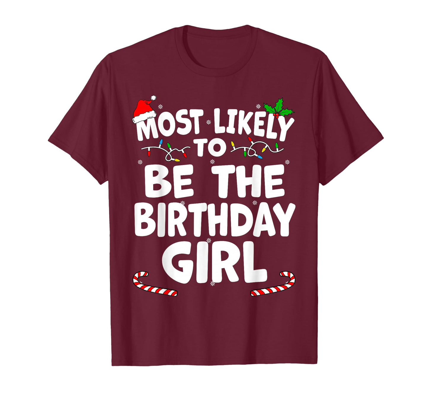 Most Likely To Be The Birthday Girl Christmas Matching Top T-Shirt