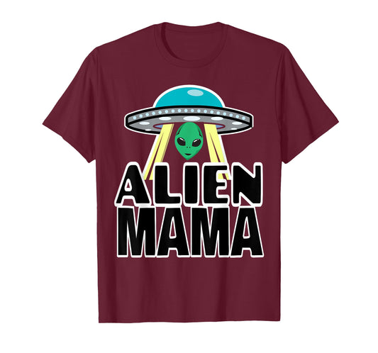 Mama Shirts Funny Alien Mama Shirts For Mom Alien Mama Shirt T-Shirt
