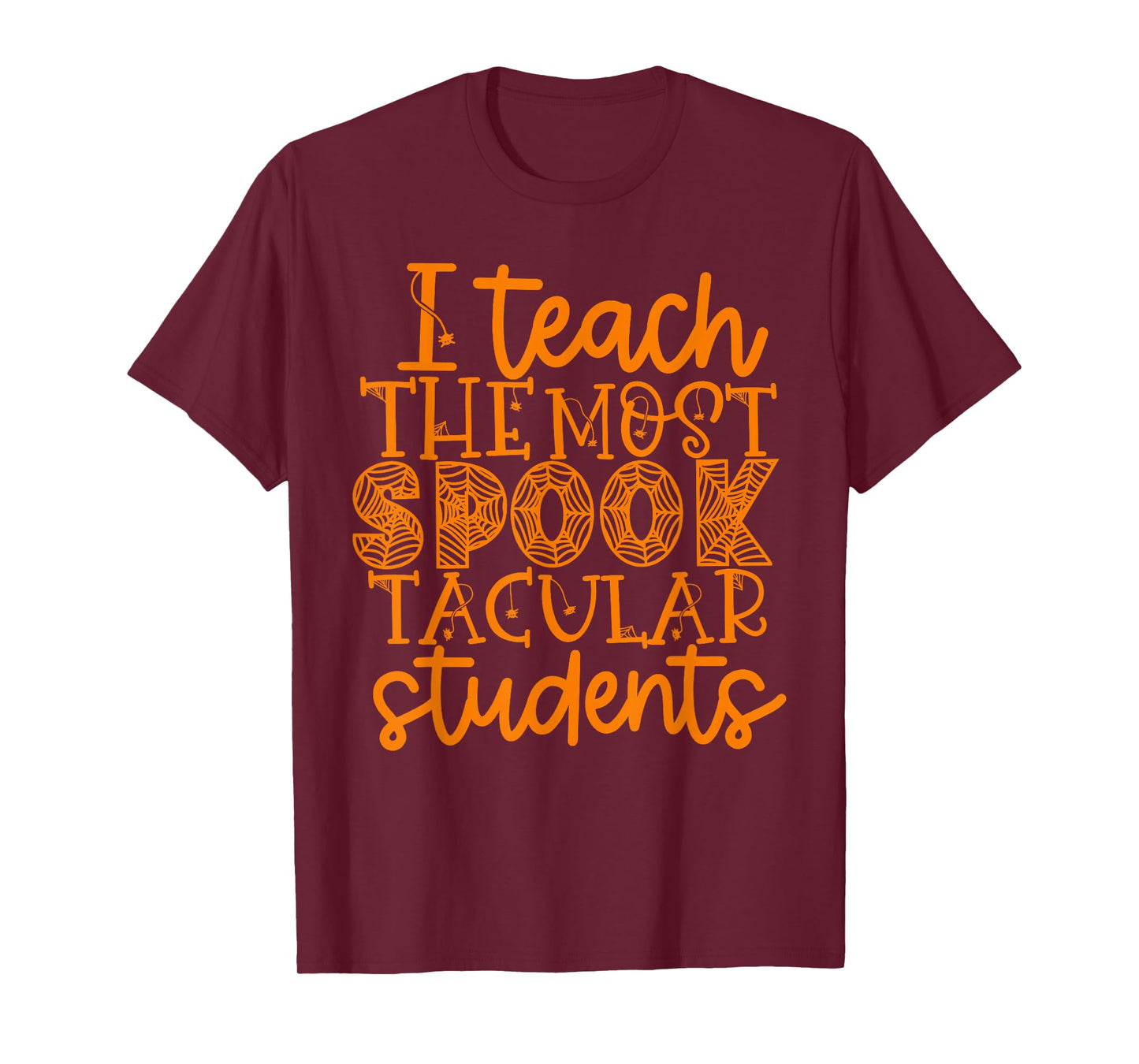 I Teach The Most Spook tacular Students Halloween Teacher T-Shirt