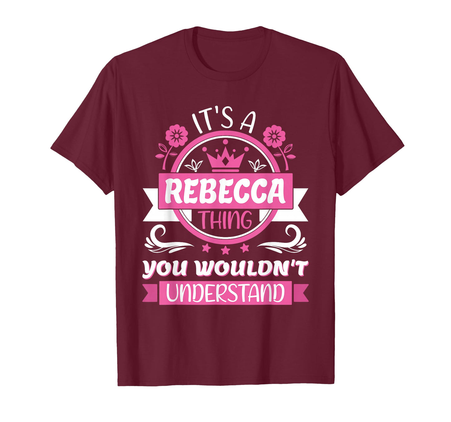 Rebecca Name | It's a thing of Rebecca you won't understand! T-Shirt