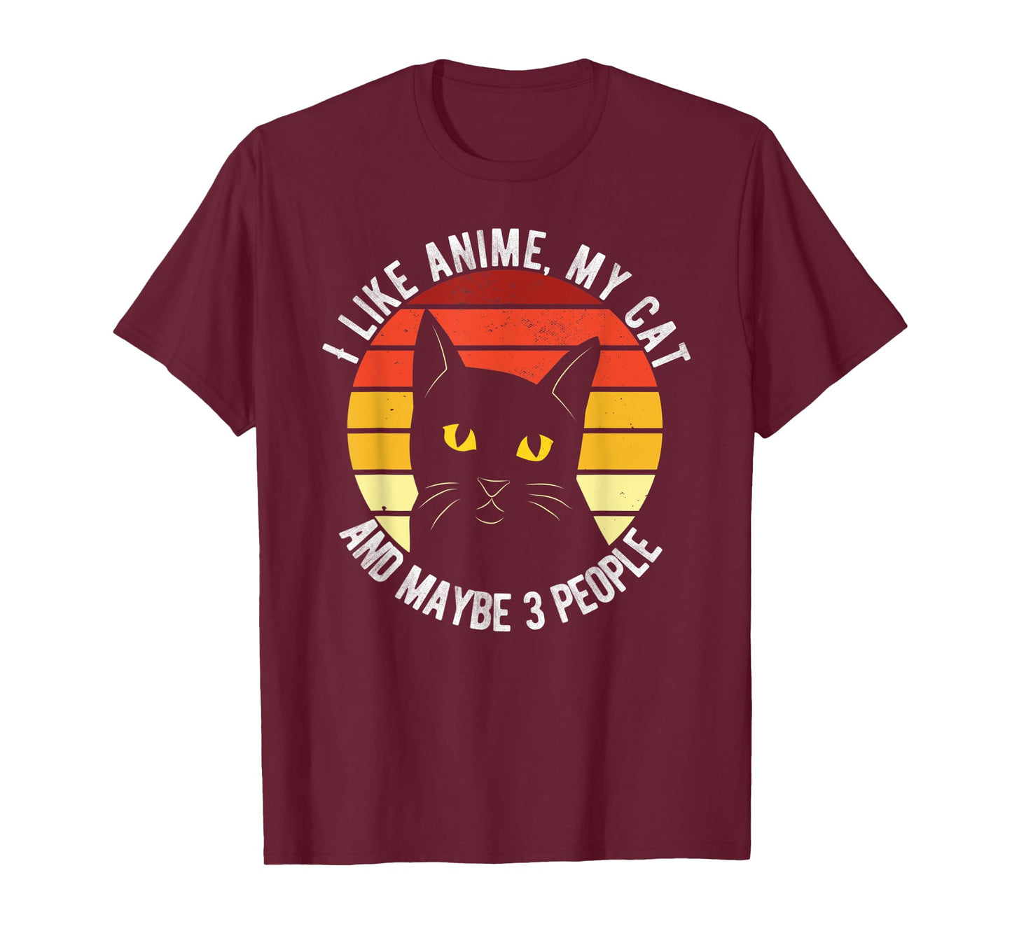 I Like Anime My Cat And Maybe 3 People Funny Men Women T-Shirt