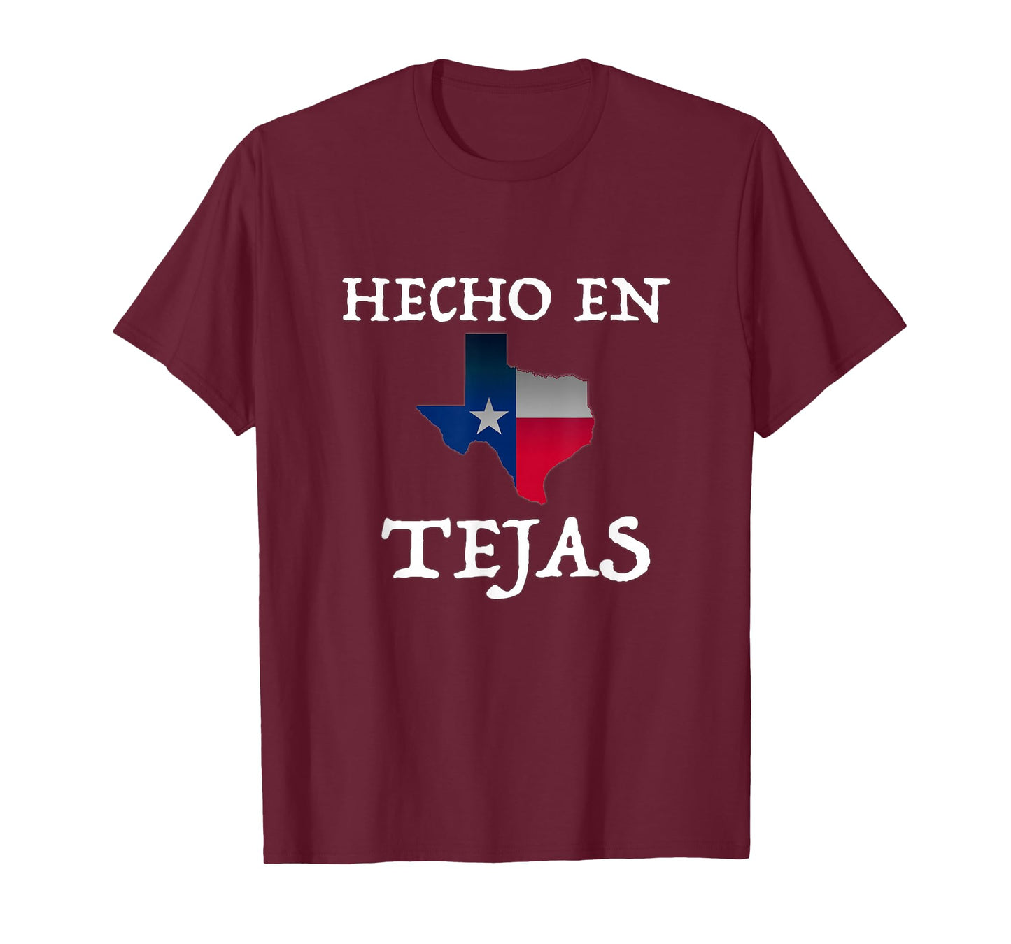 Hecho En Tejas Made in Texas Mexican American Hispanic T-Shirt