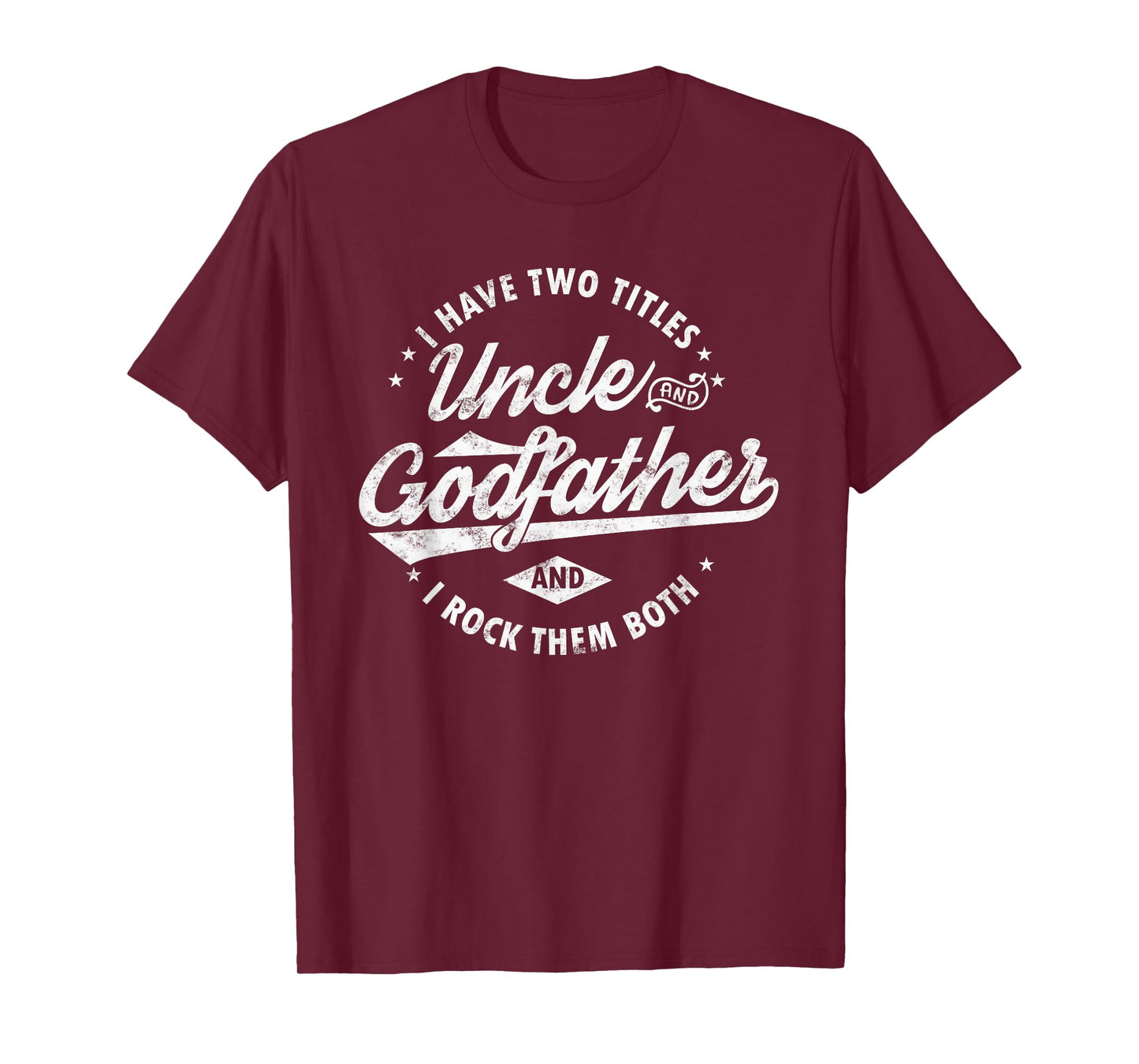 I Have Two Titles Uncle and Godfather and I Rock Them Both T-Shirt