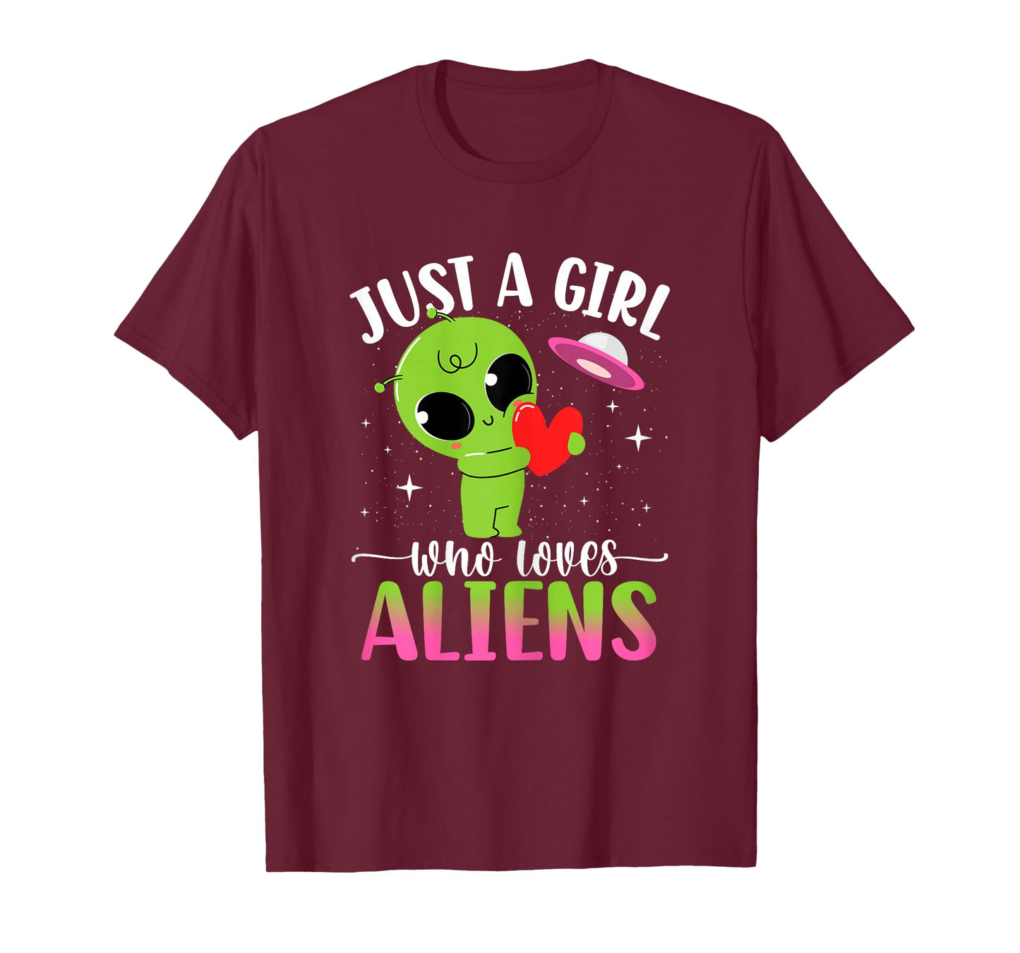 Just Girl Who Loves Aliens Extraterrestrial Girls Kids Women T-Shirt