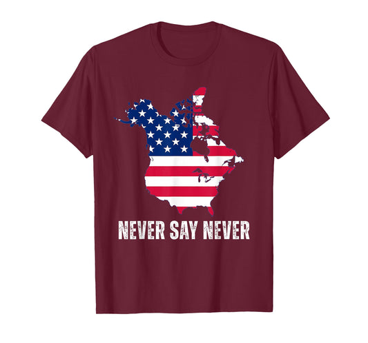 America Canada 51st State Never Say Never USA Flag T-Shirt