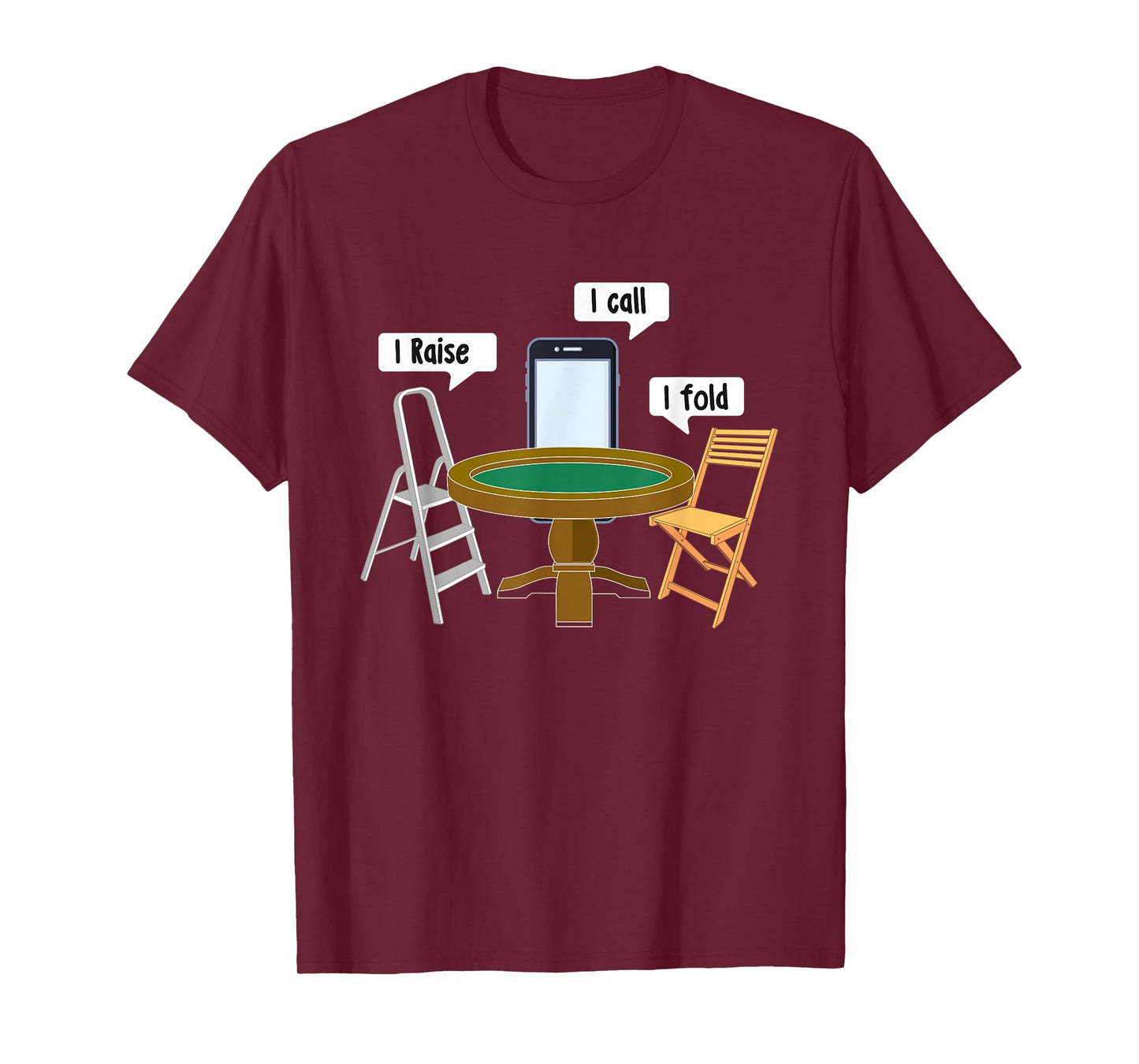 I Raise I Call I Fold - Poker Card Player Casino Gambler T-Shirt