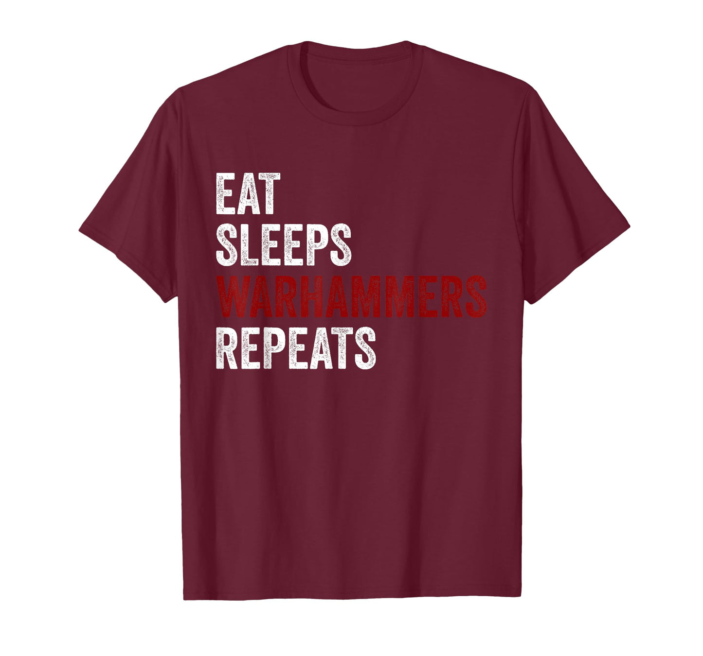 Eat Sleeps Warhammers Repeats T-Shirt