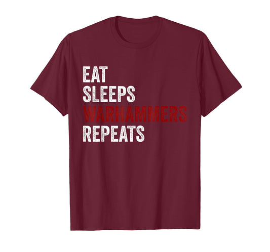 Eat Sleeps Warhammers Repeats T-Shirt