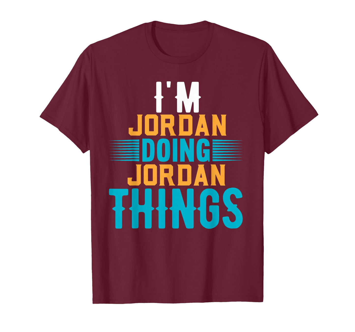 I'm JORDAN Doing JORDAN Things T-Shirt Name JORDAN T-Shirt