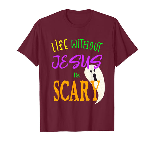 Life Without Jesus is Scary Christian Halloween T-Shirt