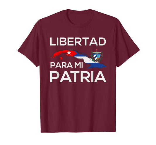 Libertad Para Mi Patria Cuban Map, Flag & National Emblem T-Shirt