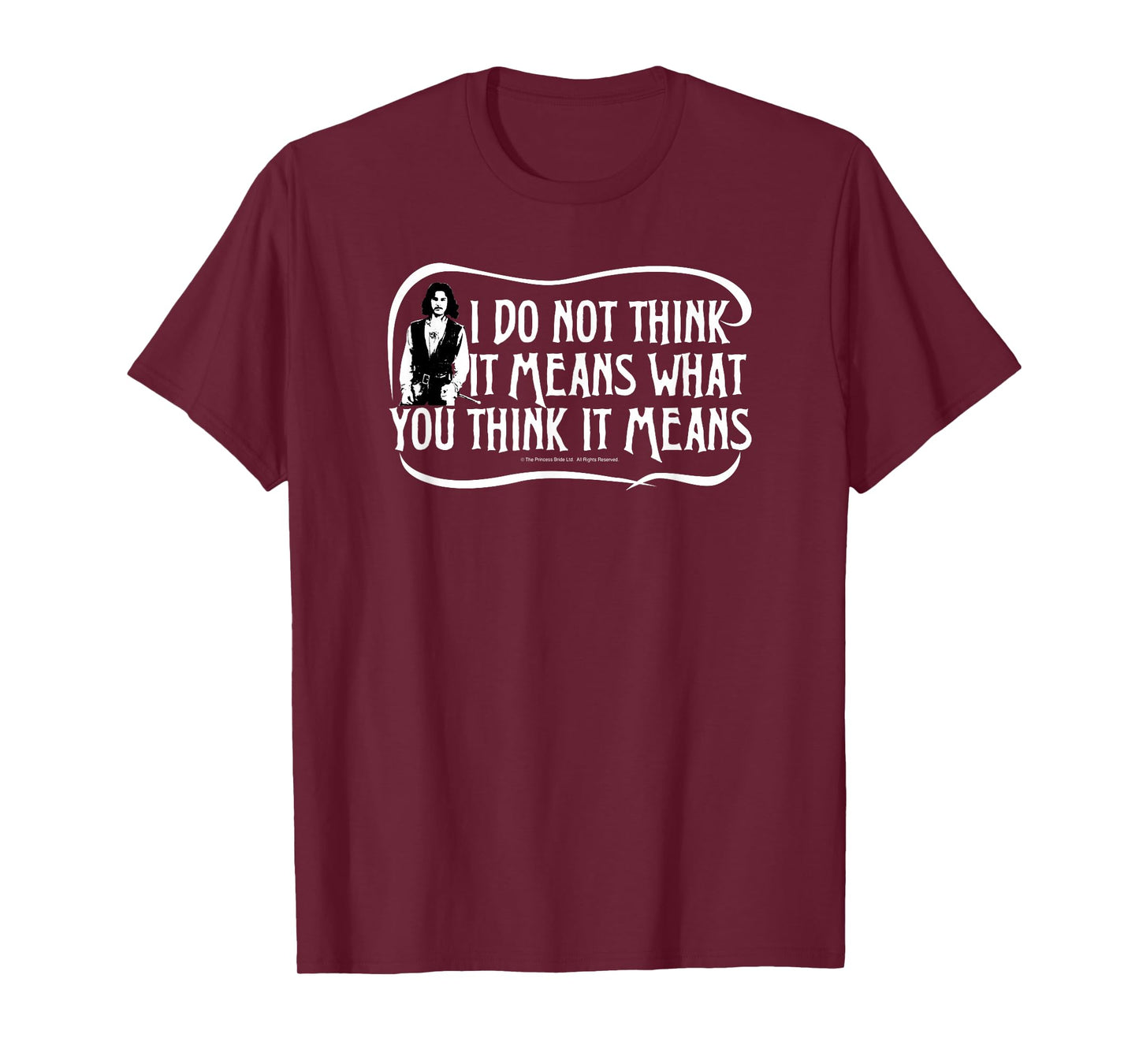 Princess Bride Inigo Montoya I Do Not Think It Means T-Shirt