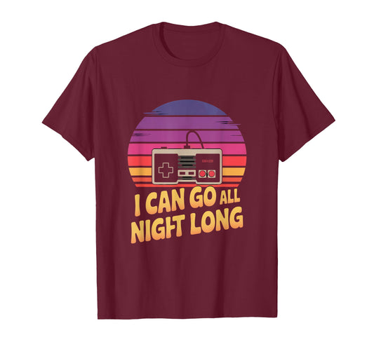 I Can Go All Night Long Gaming Retro T-Shirt