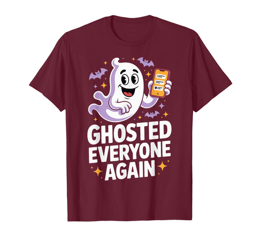 Ghosted Everyone Again Humor Costume Funny Halloween Ghost T-Shirt